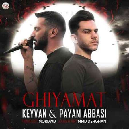 Keyvan Ft Payam Abbasi  – Ghiyamat